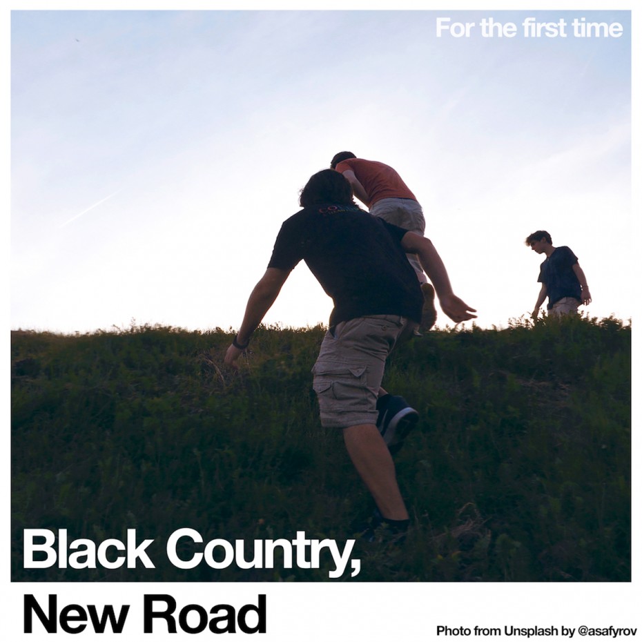 Black Country New Road;
For the first time (2021)